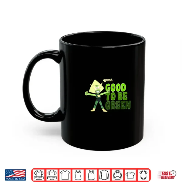 Mug Steven Universe St. PatrickS Day Peridot Good To Be Green Shirt
