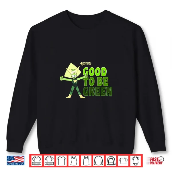 Sweatshirt Steven Universe St. PatrickS Day Peridot Good To Be Green Shirt