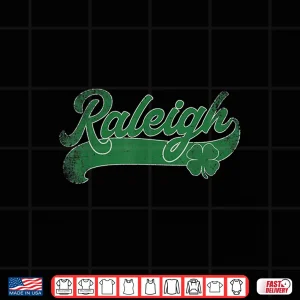 Design St. PatrickS Day Shamrock Raleigh North Carolina Nc Gift Shirt