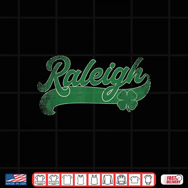 Design St. PatrickS Day Shamrock Raleigh North Carolina Nc Gift Shirt