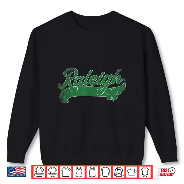Sweatshirt St. PatrickS Day Shamrock Raleigh North Carolina Nc Gift Shirt