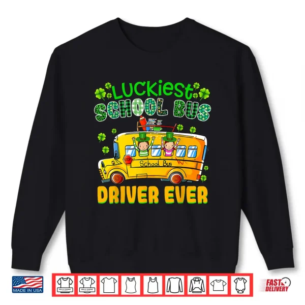 Sweatshirt St. PatrickS Day Luckiest School Bus Driver Shirt