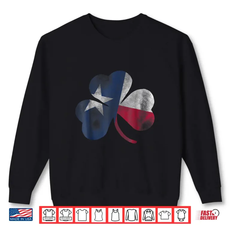 Sweatshirt St Patricks Day Texas Clover Irish Apparel Shirt