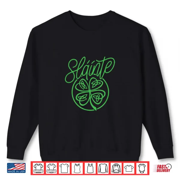 Sweatshirt Slainte Cheers Good Health From Ireland Men Women T Shirt Shirt
