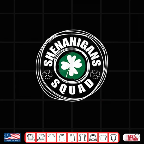 Shenanigans Squad Funny St. Patrick'S Day Matching Group Shirt 4 Design Shenanigans Squad Funny St. PatrickS Day Matching Group Shirt