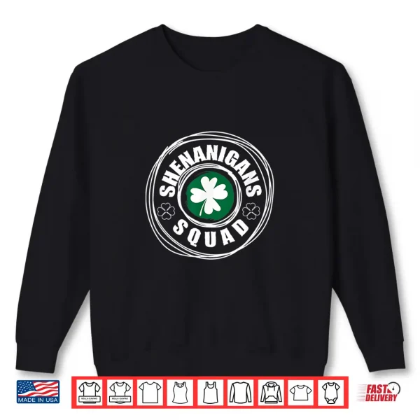 Shenanigans Squad Funny St. Patrick'S Day Matching Group Shirt 2 Sweatshirt Shenanigans Squad Funny St. PatrickS Day Matching Group Shirt