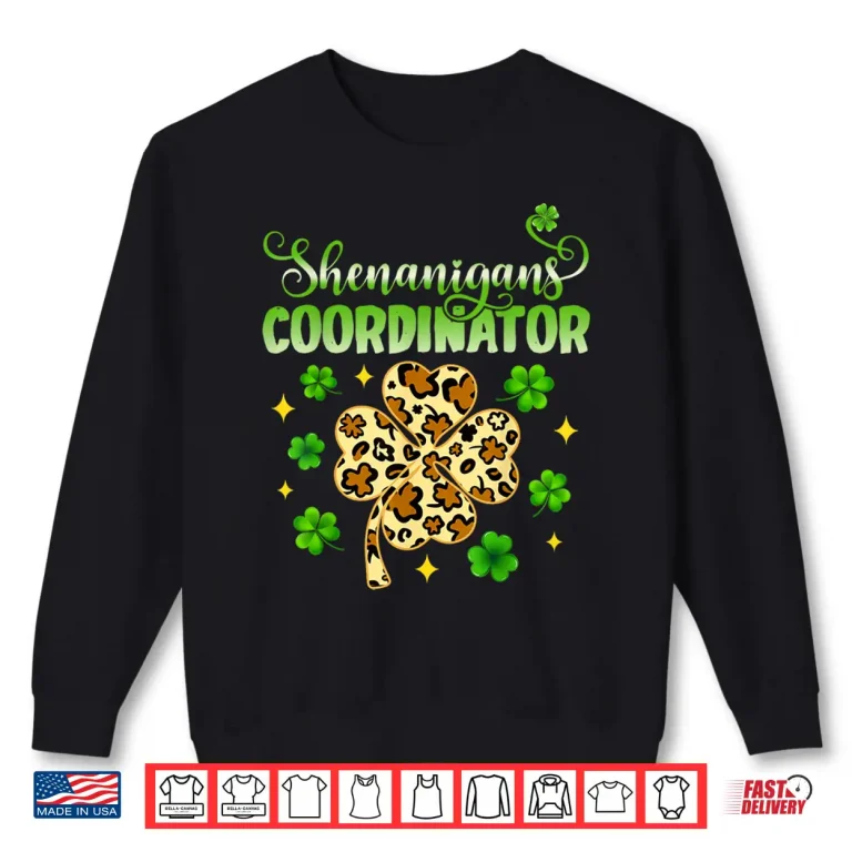 Sweatshirt Shenanigans Coordinator Leopard Shamrock St. PatrickS Day Shirt
