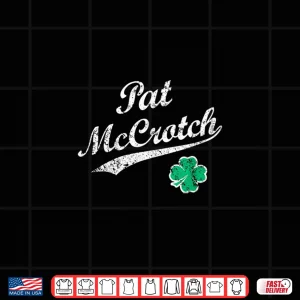Design Pat Mccrotch Funny Irish Name St. PatrickS Day Shirt