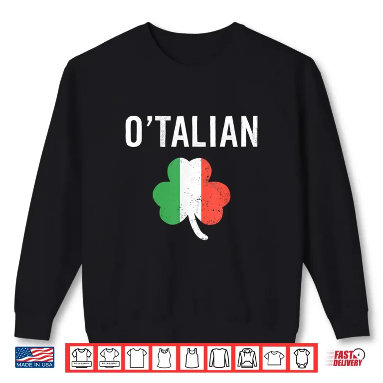 Sweatshirt OTalian Funny Italian Irish St PatrickS Day Italy Flag Shirt