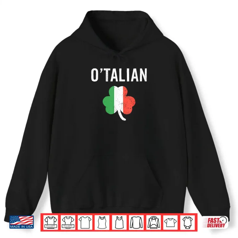 Hoodie OTalian Funny Italian Irish St PatrickS Day Italy Flag Shirt