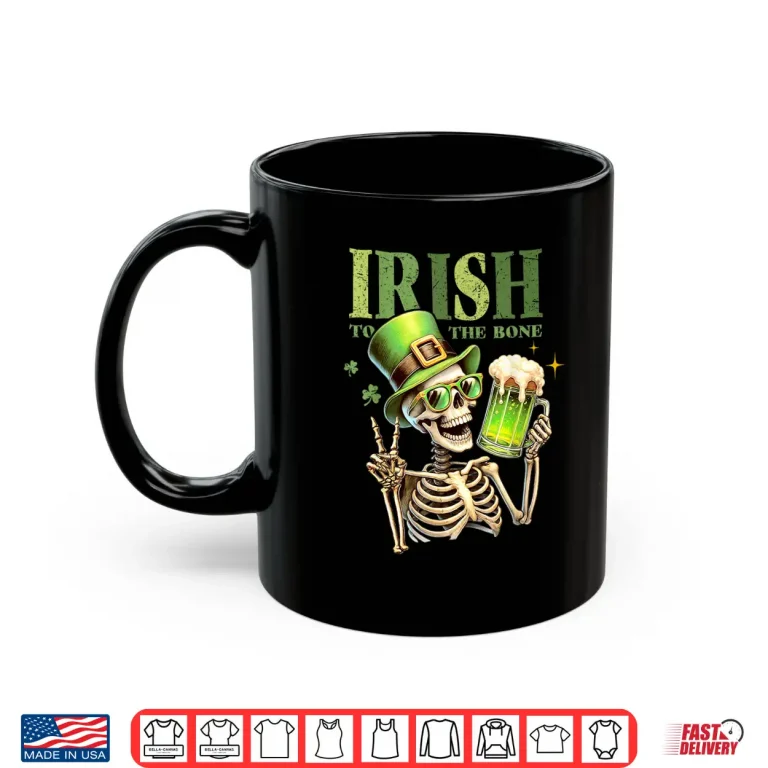 Mug Irish To The Bone Shamrock Irish St PatrickS Day Shirt