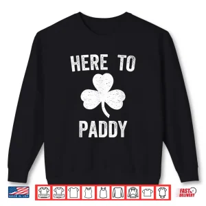 Sweatshirt Here To Paddy Funny St. PatrickS Day Party Irish Shamrock Shirt