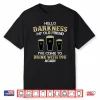 Hello Darkness My Old Friend Irish Shamrock Beer Day T Shirt Shirt