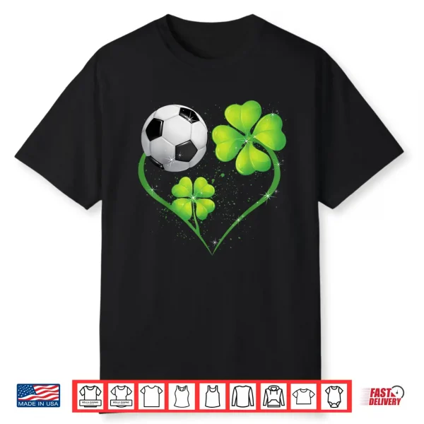 Funny Soccer Lover Shamrock Clover Heart St. Patrick’S Day Shirt