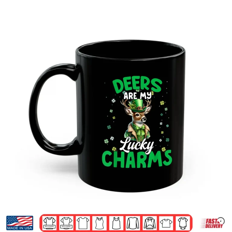 Mug Funny Deers Are My Lucky Charms Deers St. PatrickS Day Tee Shirt