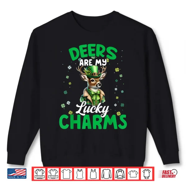 Sweatshirt Funny Deers Are My Lucky Charms Deers St. PatrickS Day Tee Shirt