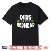 Dibs On The Redhead Funny St. Patrick’S Day Red Hair Gift Shirt