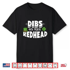 Dibs On The Redhead Funny St. Patrick’S Day Red Hair Gift Shirt