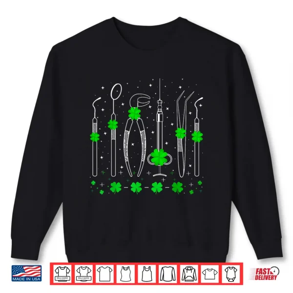 Sweatshirt Dental Instruments Irish Shamrock Dentist St. PatrickS Day Shirt