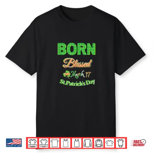 Born Blessed On St Patrick’S Day March 17 Irish Plaid Shirt Shirt