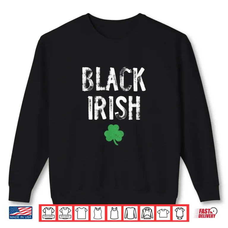 Sweatshirt Black Irish St PatrickS Day African Shirt