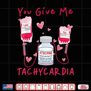Design Valentine You Give Me Tachycardia Er Icu Nicu Rn Nurse Women Shirt