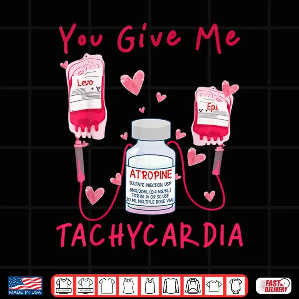 Design Valentine You Give Me Tachycardia Er Icu Nicu Rn Nurse Women Shirt