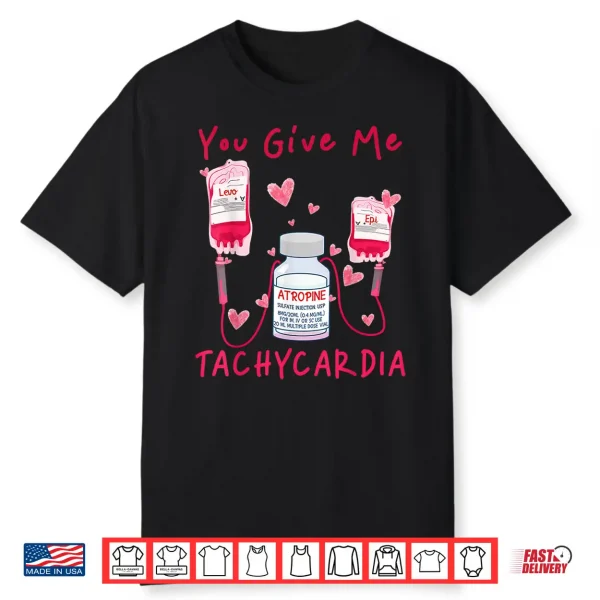 Valentine You Give Me Tachycardia Er Icu Nicu Rn Nurse Women Shirt