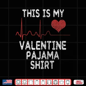 Design This Is My Valentine Pajama Shirt Funny ValentineS Day Gift Shirt