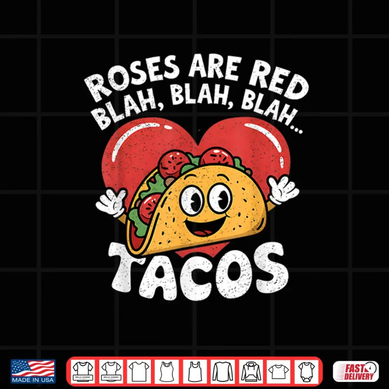 Design Roses Are Red Blah Tacos Funny Valentine Day Men Women Kids Shirt