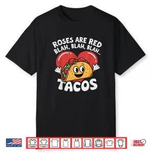 Roses Are Red Blah Tacos Funny Valentine Day Men Women Kids Shirt