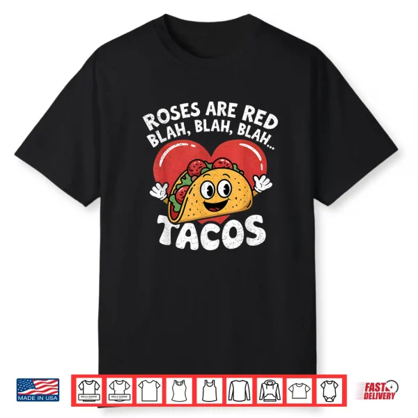 Roses Are Red Blah Tacos Funny Valentine Day Men Women Kids Shirt