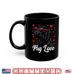 Mug Pug Love Shirt Women Men Pug Mom Valentine Pug Shirt