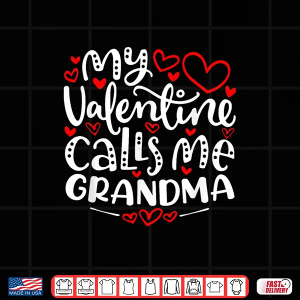 Design My Valentine Calls Me Grandma Shirt Funny ValentineS Day Shirt