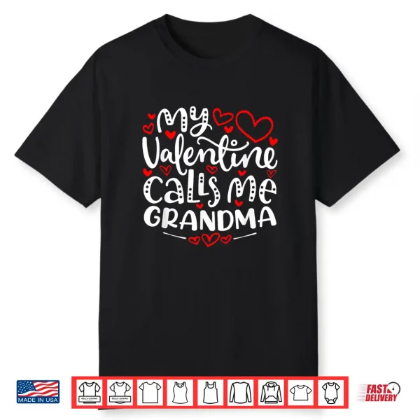 My Valentine Calls Me Grandma Shirt Funny Valentine’S Day Shirt
