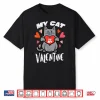 My Cat Is My Valentine Funny Valentines Day Women Girls Shirt