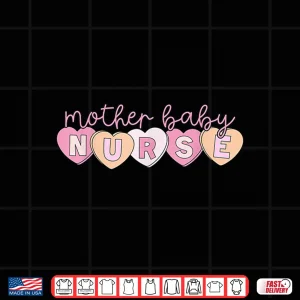 Design Mother Baby Nurse Hearts Valentine Obgyn Postpartum Nursing Shirt
