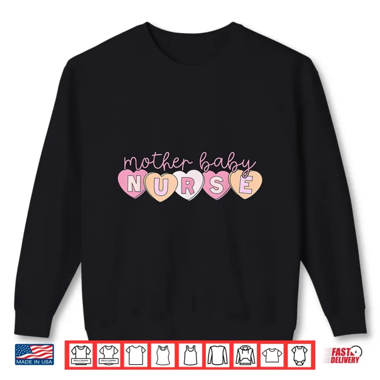 Sweatshirt Mother Baby Nurse Hearts Valentine Obgyn Postpartum Nursing Shirt