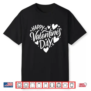 Happy Valentines Day Heart Valentine Men Women Teen Girl Kid Shirt