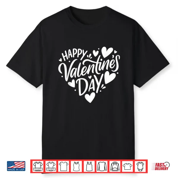 Happy Valentines Day Heart Valentine Men Women Teen Girl Kid Shirt
