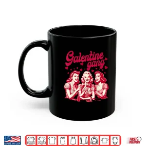 Mug Galentine Gang Gal Pals Valentine Group Friendship Girls Shirt