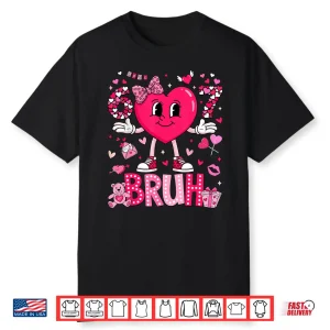 Funny Meme 67 Six Seven Bruh Valentine Heart Women Girl Kids Shirt