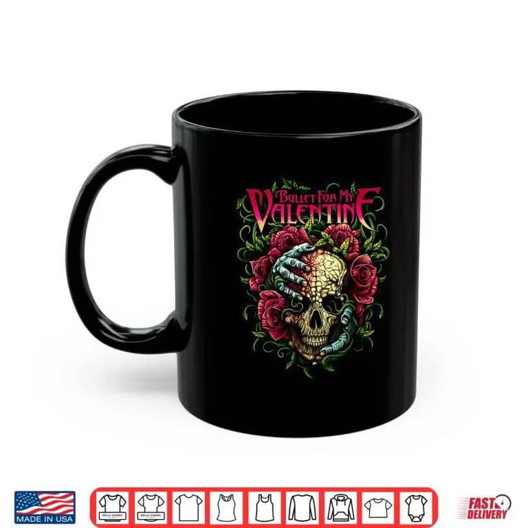Mug Funny Bullet My Valentine Skull Roses And Red Blood Horror Shirt