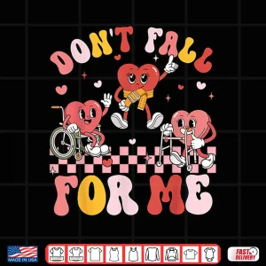 Design DonT Fall For Me Nurse ValentineS Day Fall Prevention Shirt