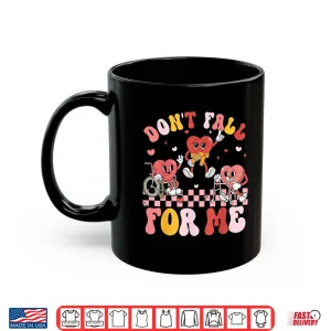 Mug DonT Fall For Me Nurse ValentineS Day Fall Prevention Shirt
