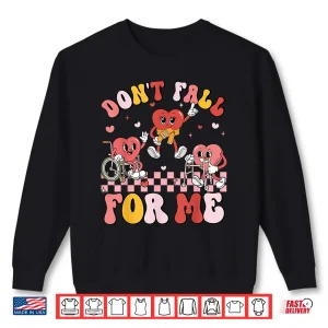 Sweatshirt DonT Fall For Me Nurse ValentineS Day Fall Prevention Shirt
