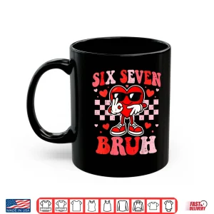 Mug 67 Valentine Heart Funny Six Seven Bruh Meme Boys Teens Kids Shirt