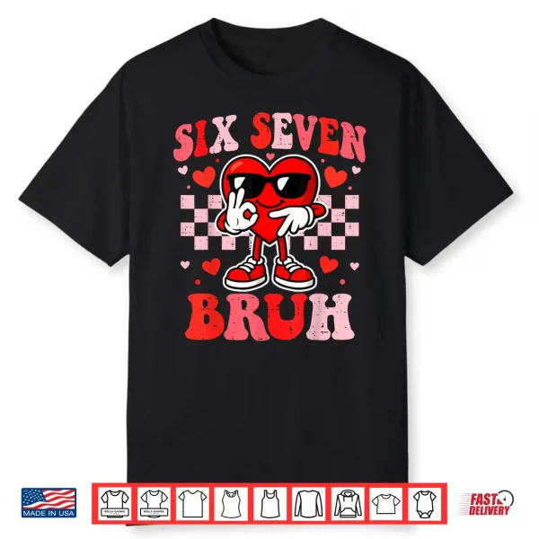 67 Valentine Heart Funny Six Seven Bruh Meme Boys Teens Kids Shirt