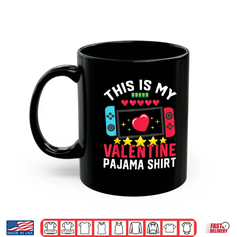 This Is My Valentine Pajama Video Games Valentine Boy Shirt 3 Mug This Is My Valentine Pajama Video Games Valentine Boy Shirt