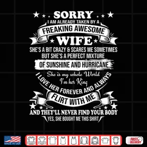Design Sorry I Am Already Taken By Awesome Wife Valentine Day Shirt